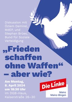 Plakat, oben links ist eine Friedenstaube zu sehen, mittig steht der Titel "Frieden schaffen ohne Waffen" - aber wie?, Terminankündigungen wie im Text